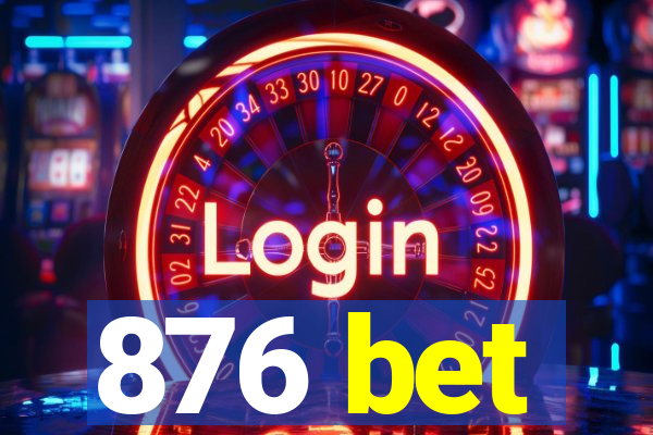 876 bet